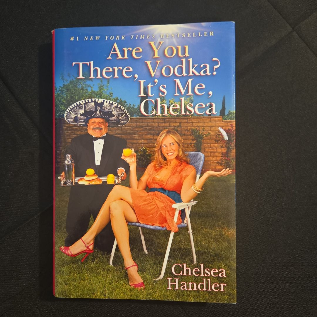Are You There, Vodka? It's Me, Chelsea