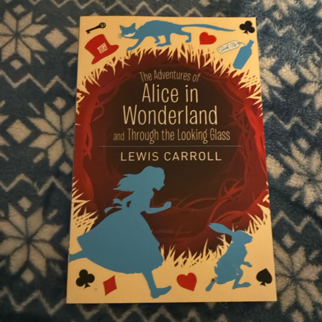 The Adventures of Alice in Wonderland and Through the Looking Glass Lewis Carroll; Illustrated by Sir John Tenniel