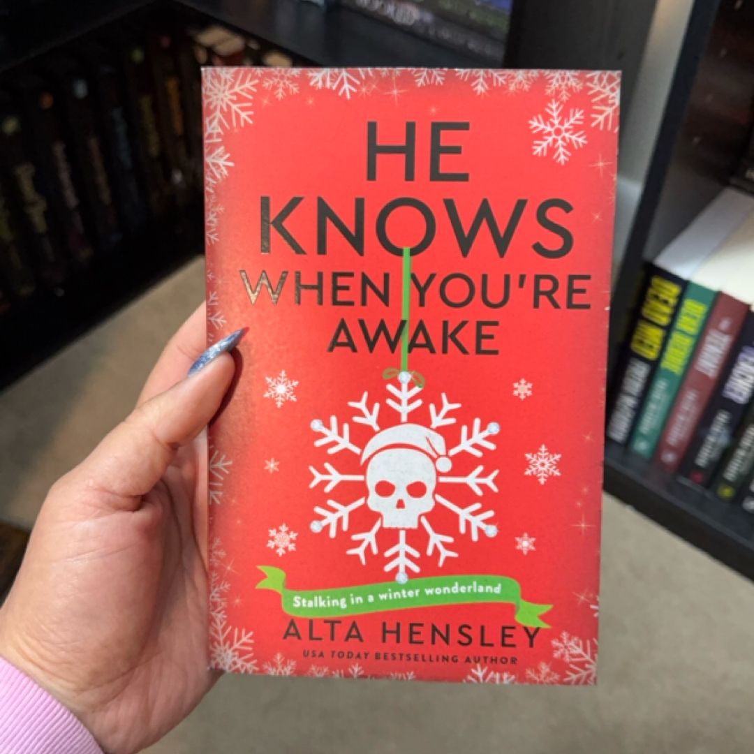 He Knows When You're Awake