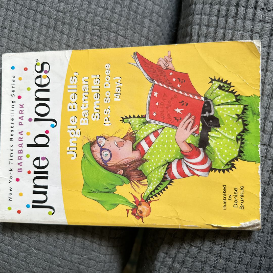 Junie B. Jones #25: Jingle Bells, Batman Smells! (P. S. So Does May. )