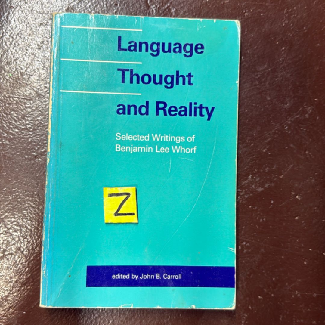 Language, Thought, and Reality by Benjamin L. Whorf