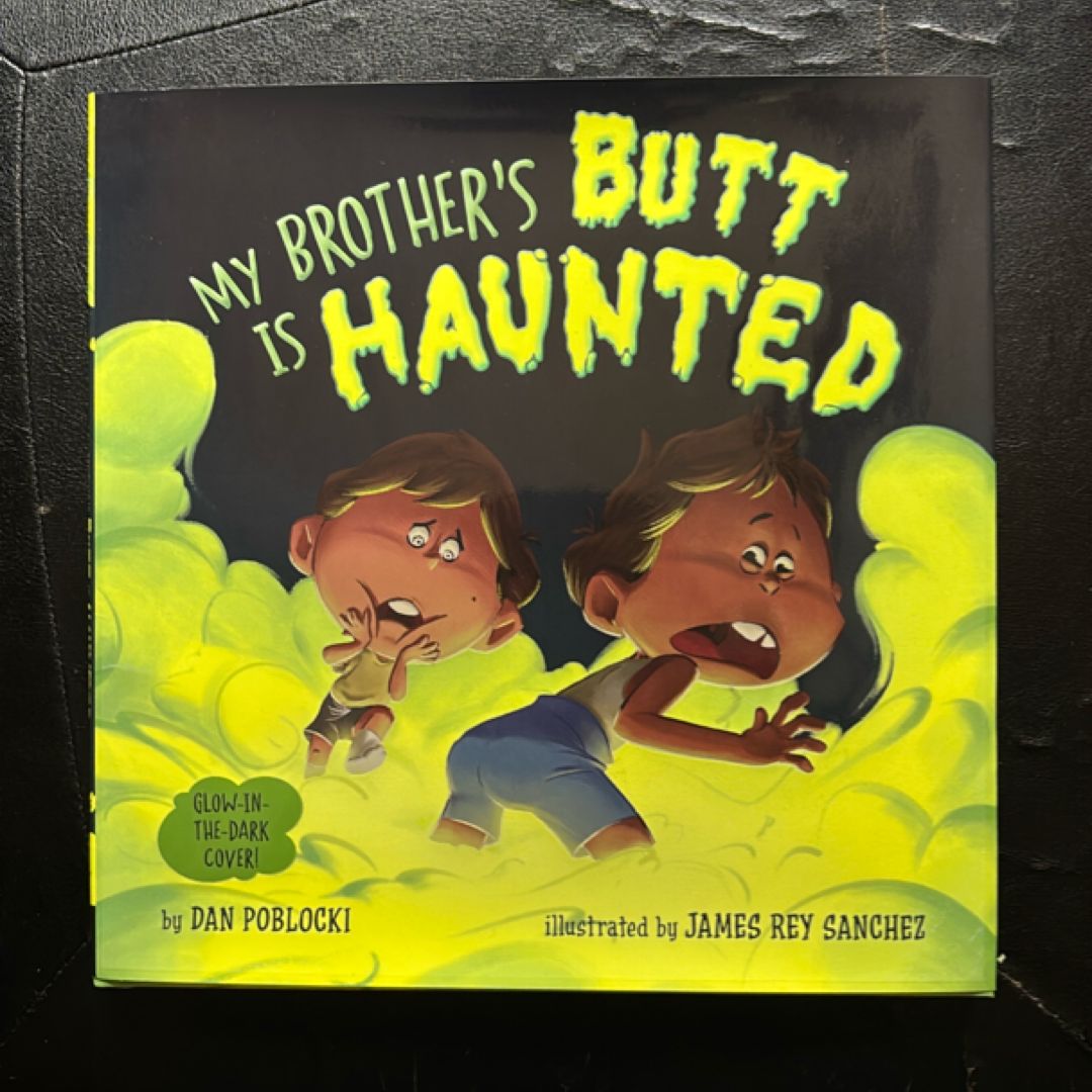My Brother's Butt Is Haunted