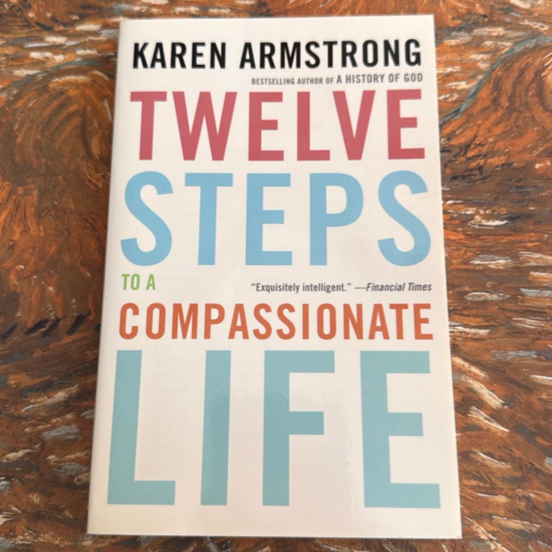Twelve Steps to a Compassionate Life