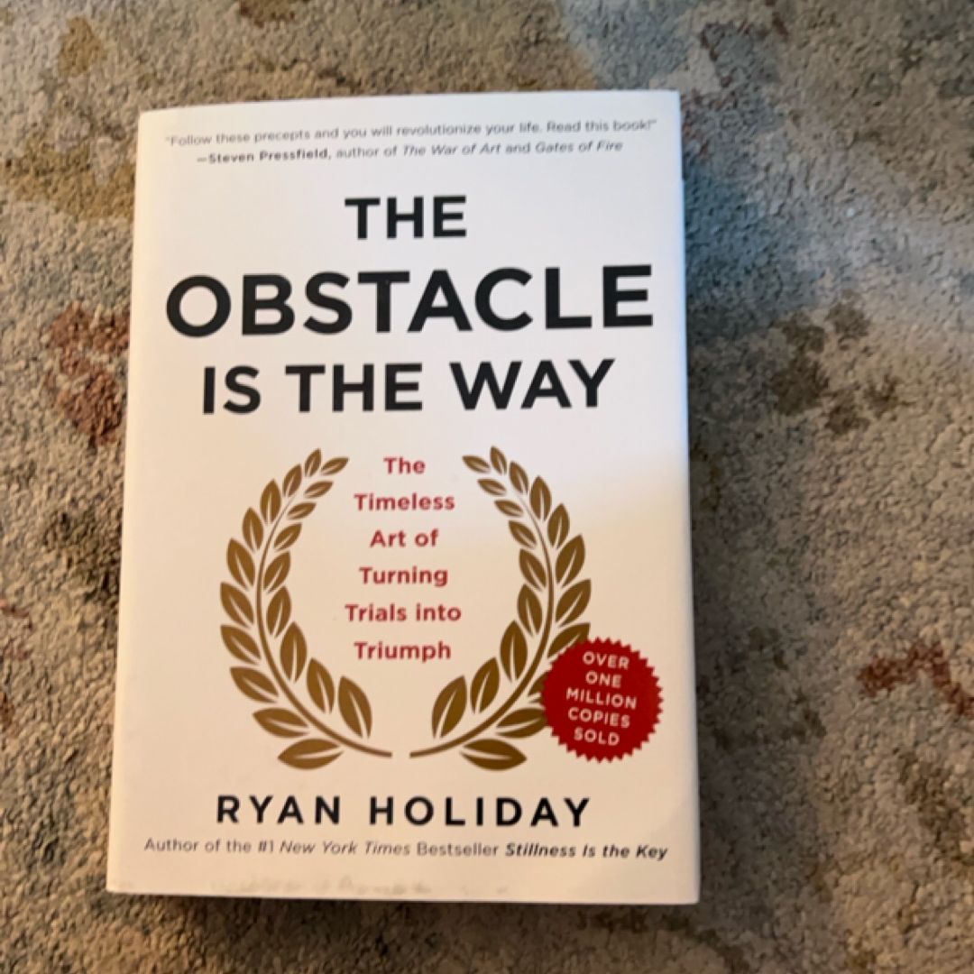 The Obstacle Is the Way