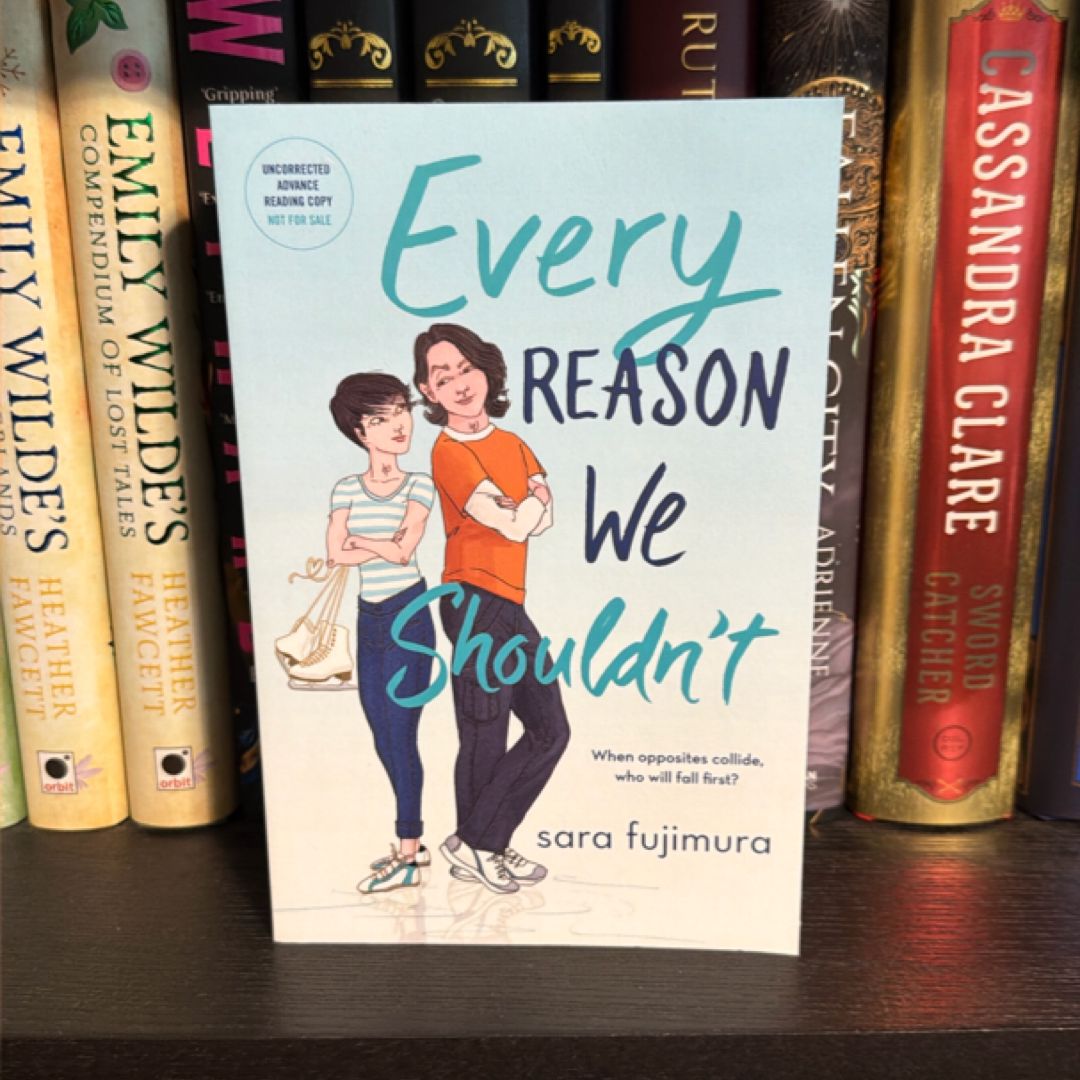 Every Reason We Shouldn't (ARC)