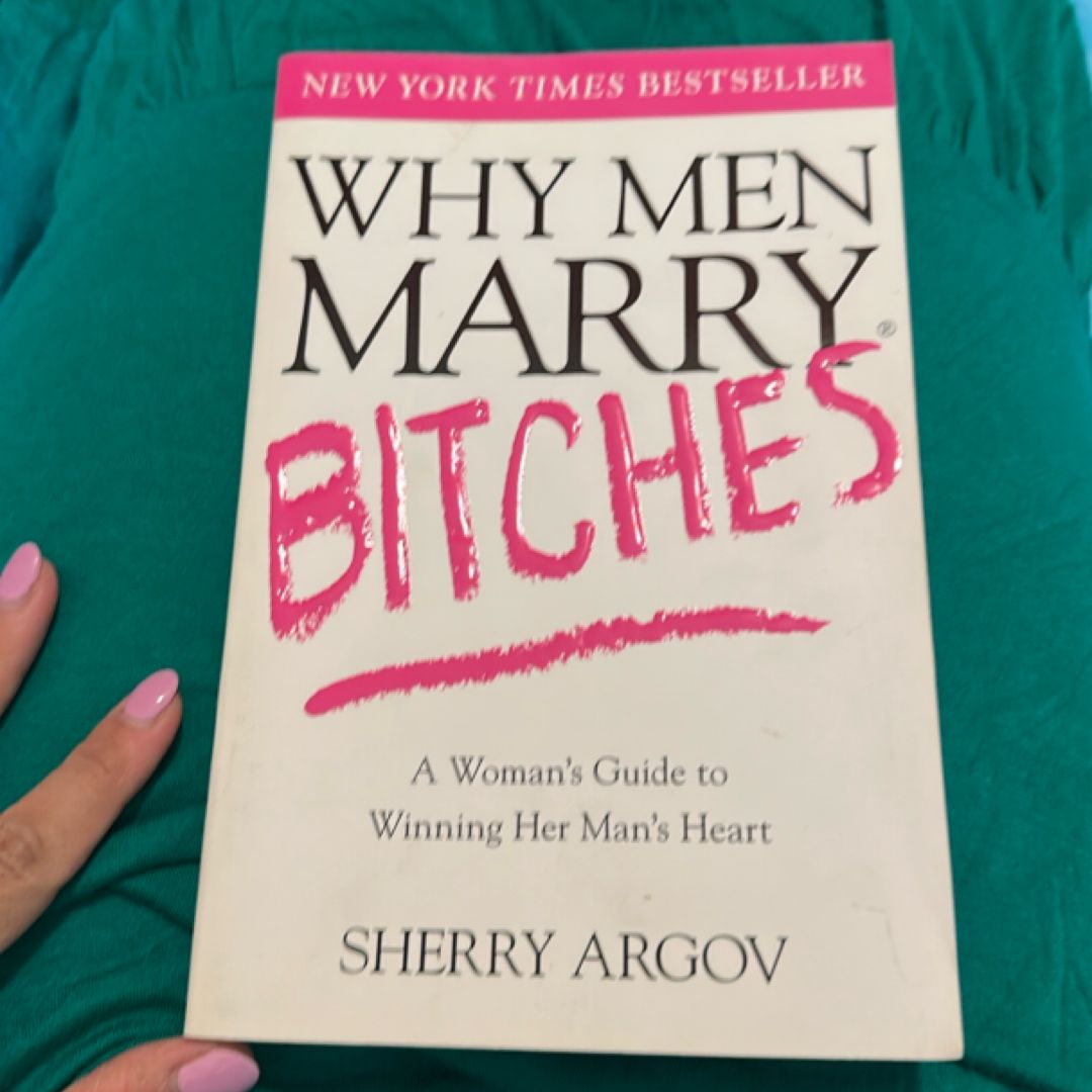 Why Men Marry Bitches