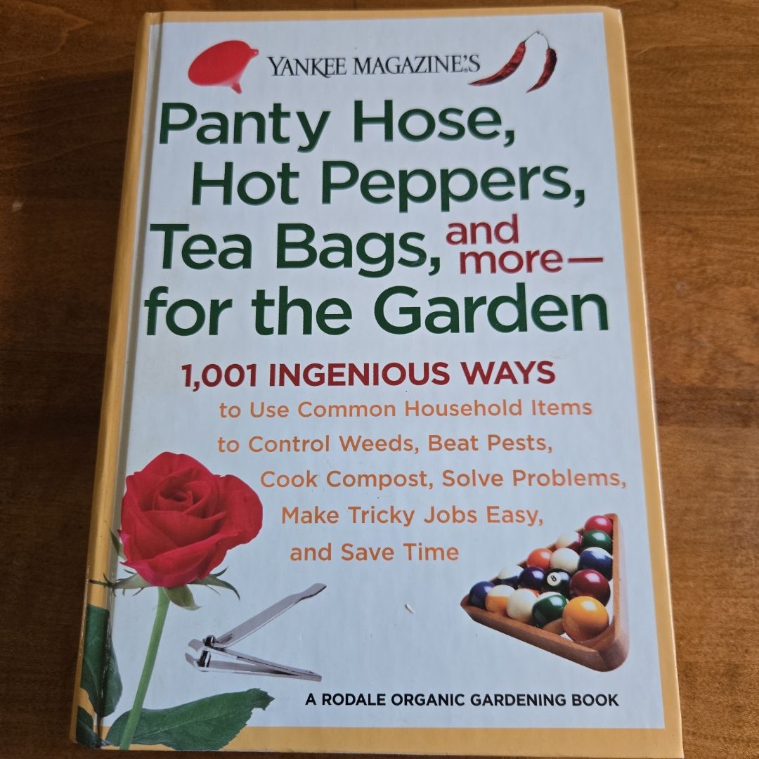 Yankee Magazine's Panty Hose, Hot Peppers, Tea Bags, and More--For the Garden