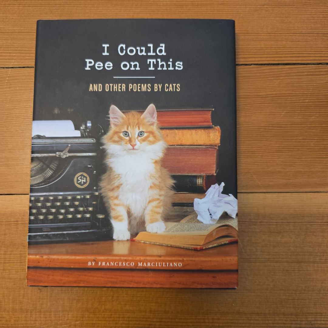 I Could Pee on This: and Other Poems by Cats (Gifts for Cat Lovers, Funny Cat Books for Cat Lovers)