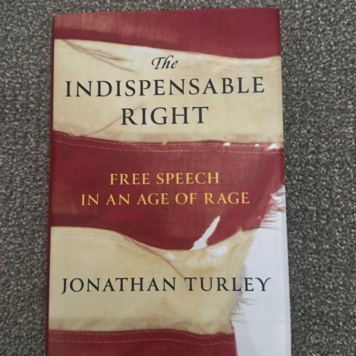 The Indispensable Right by Jonathan Turley