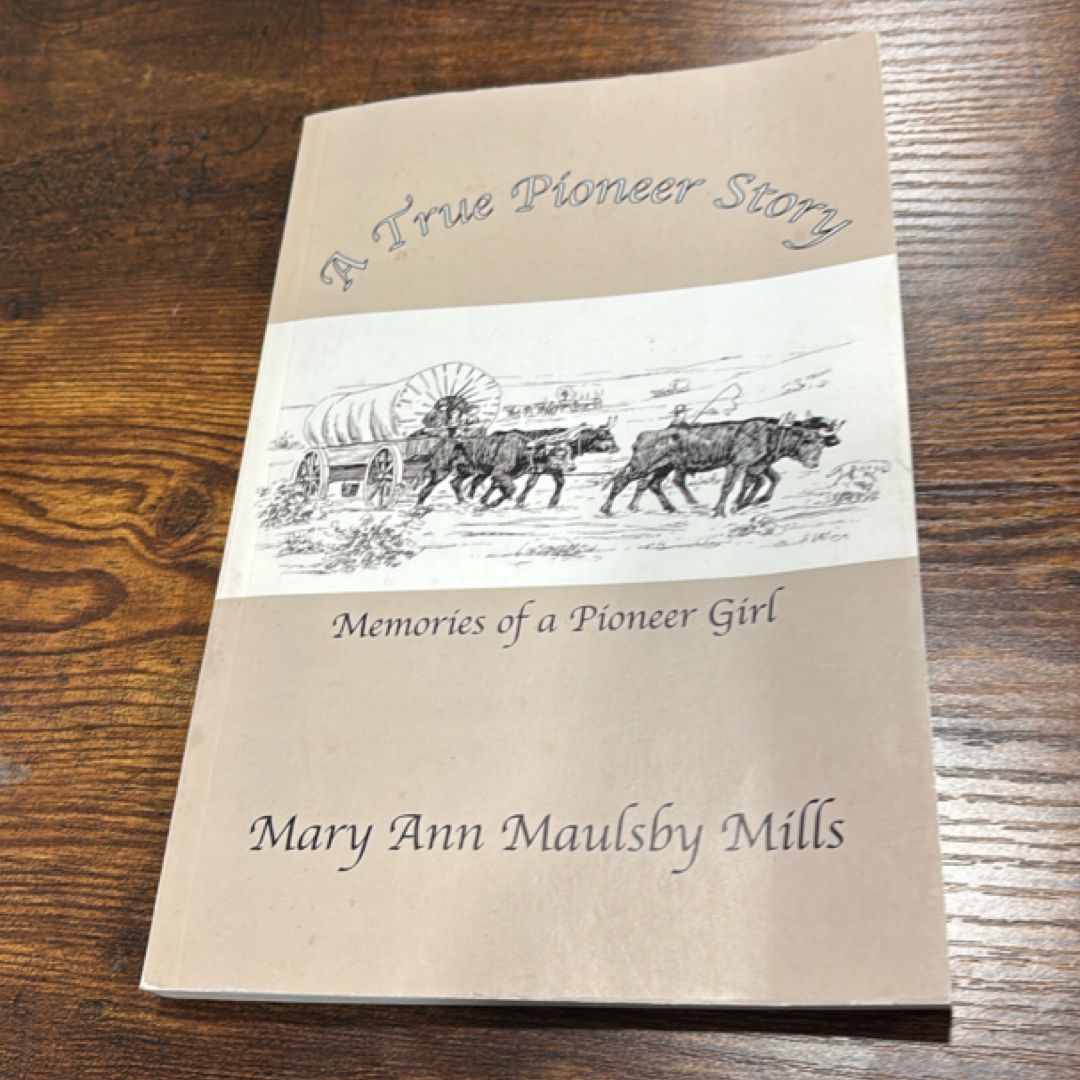 A True Pioneer Story: Memories of a Pioneer Girl