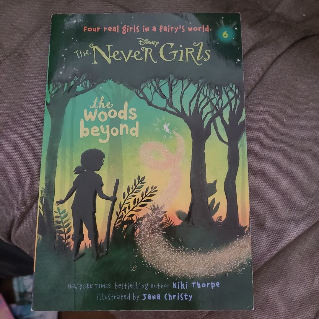 Never Girls #6: the Woods Beyond (Disney: the Never Girls)