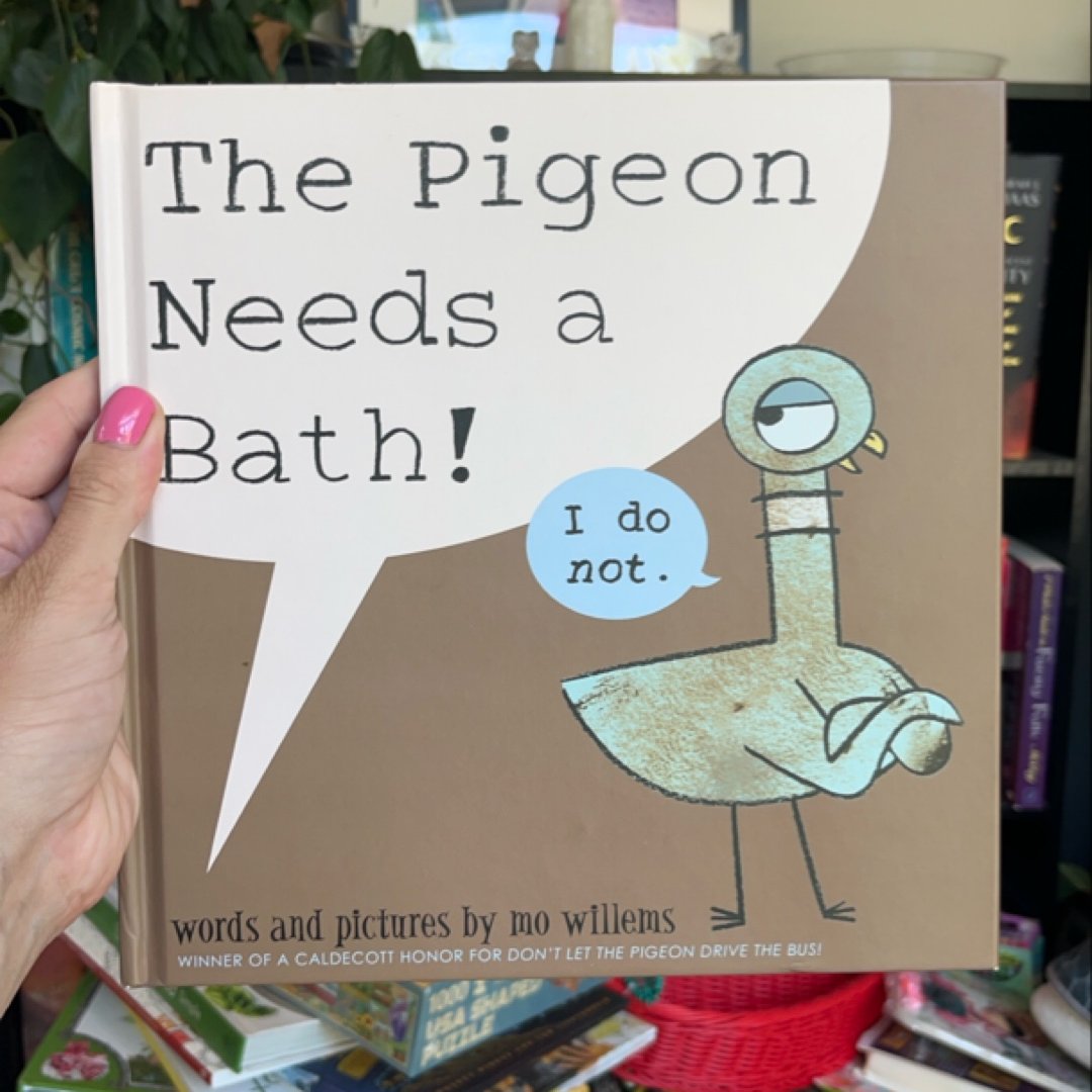 The Pigeon Needs a Bath! (Pigeon Series)
