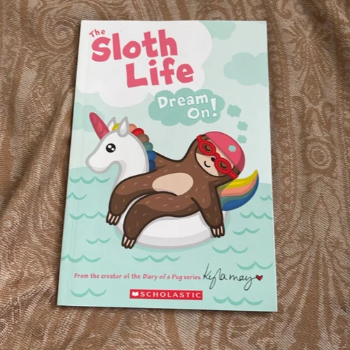 The Sloth Life: Dream On!