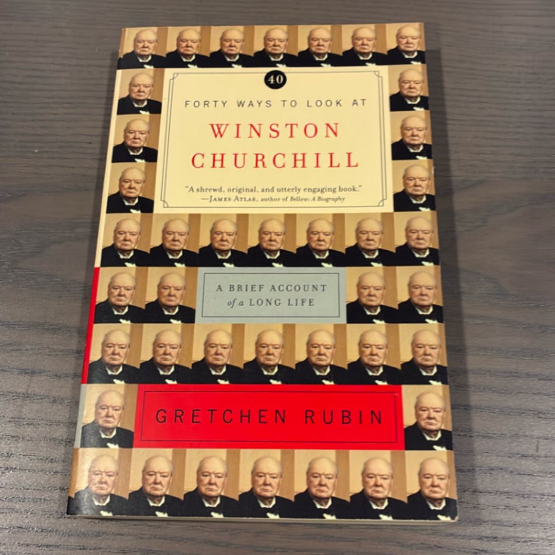 Forty Ways to Look at Winston Churchill