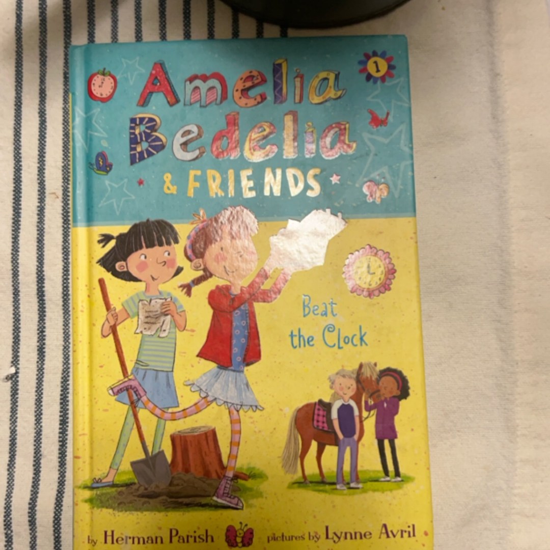 Amelia Bedelia and Friends #1: Amelia Bedelia and Friends Beat the Clock