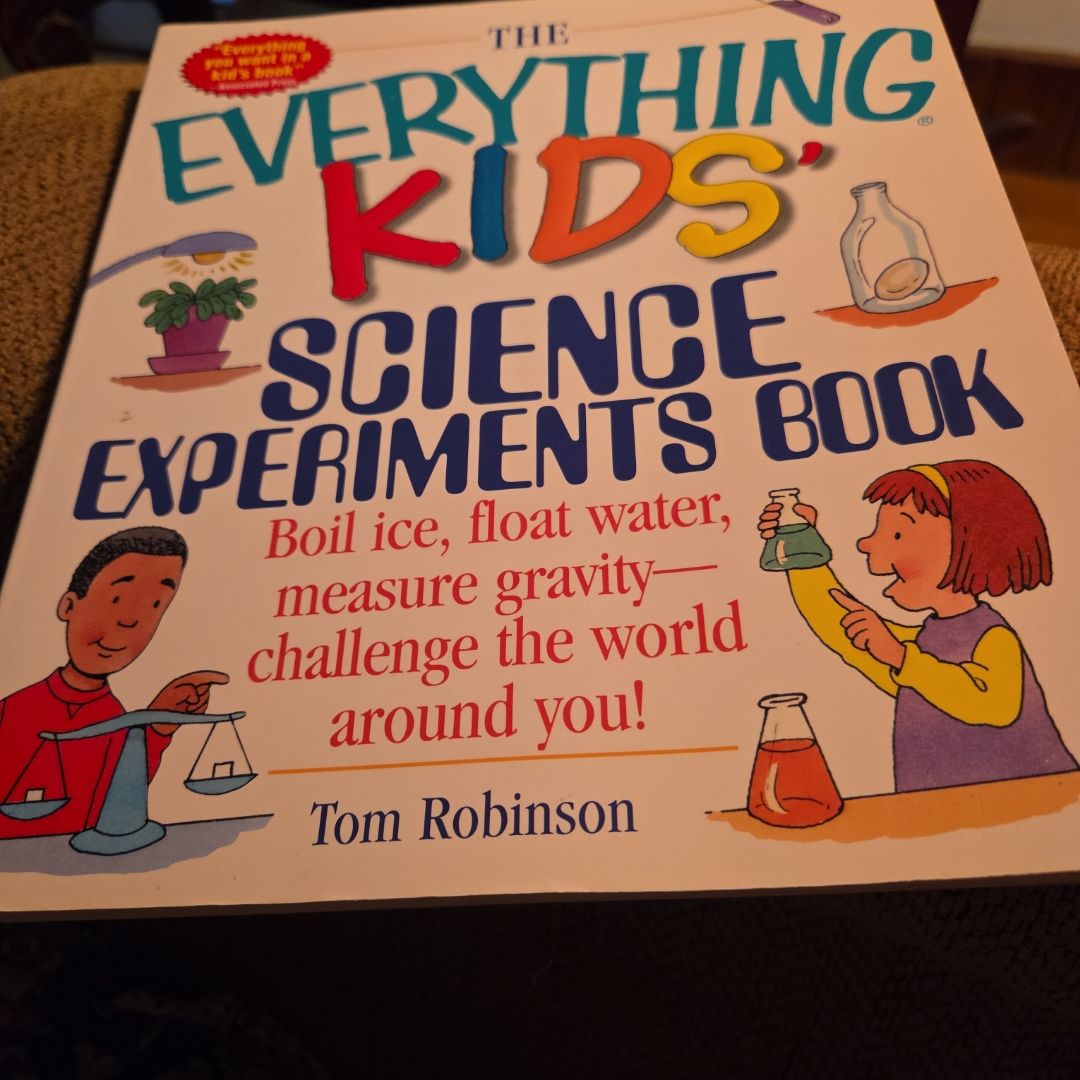 The Everything Kids' Science Experiments Book by Tom Robinson
