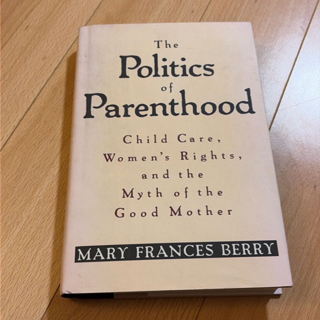 The Politics of Parenthood