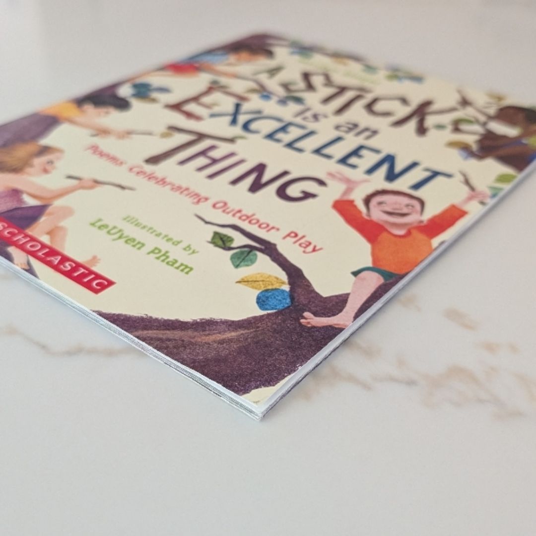 A Stick is an Excellent Thing Poems Celebrating Outdoor Play