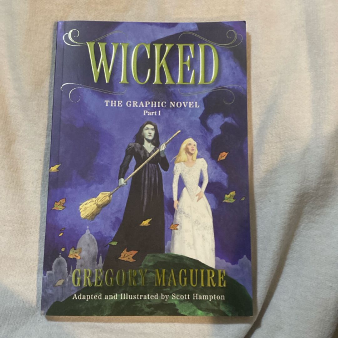 Wicked: the Graphic Novel Part I