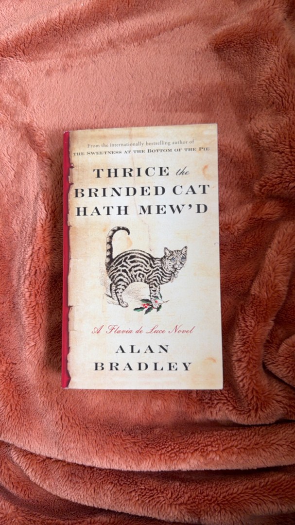 Thrice the Brinded Cat Hath Mew'd A Flavia de Luce Novel