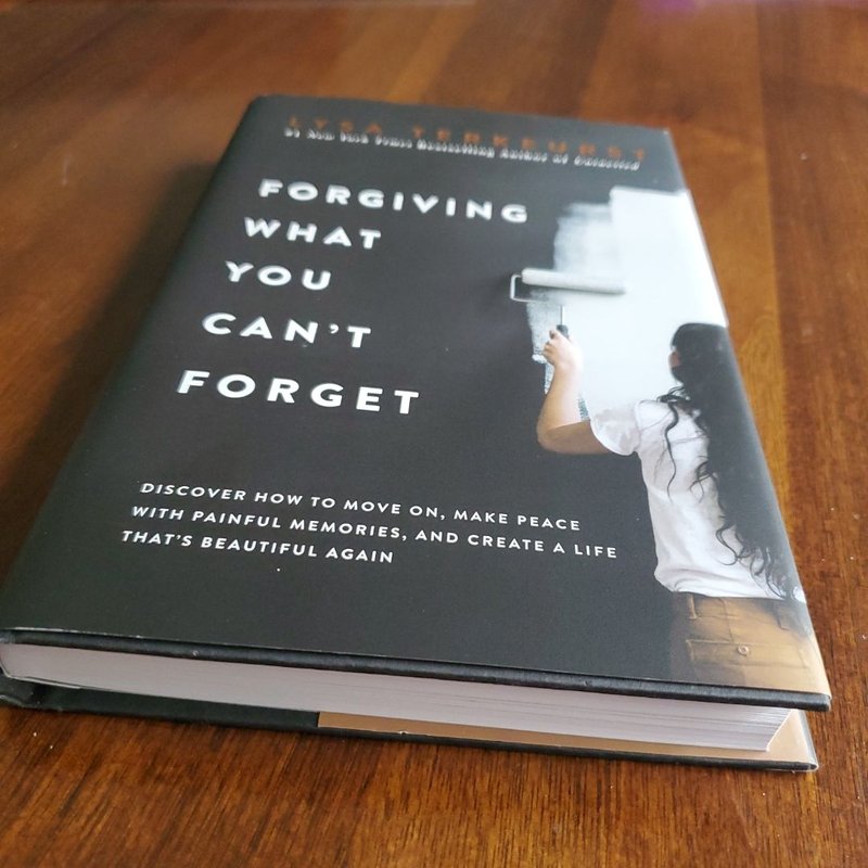 Forgiving What You Can't Forget