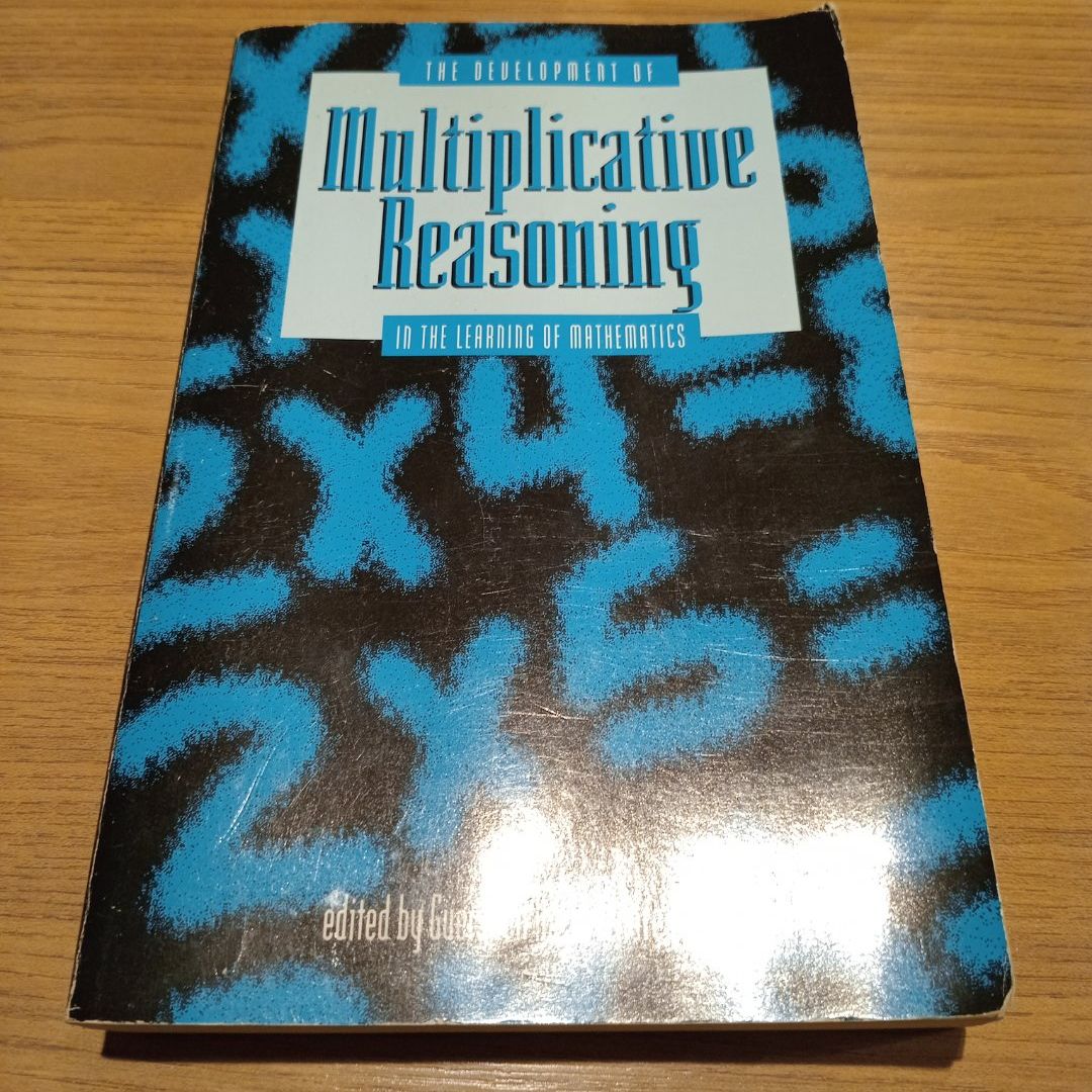 The Development of Multiplicative Reasoning in the Learning of Mathematics (First Edition)