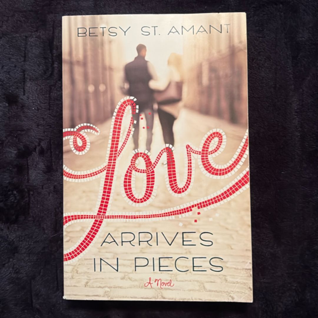 Love Arrives in Pieces