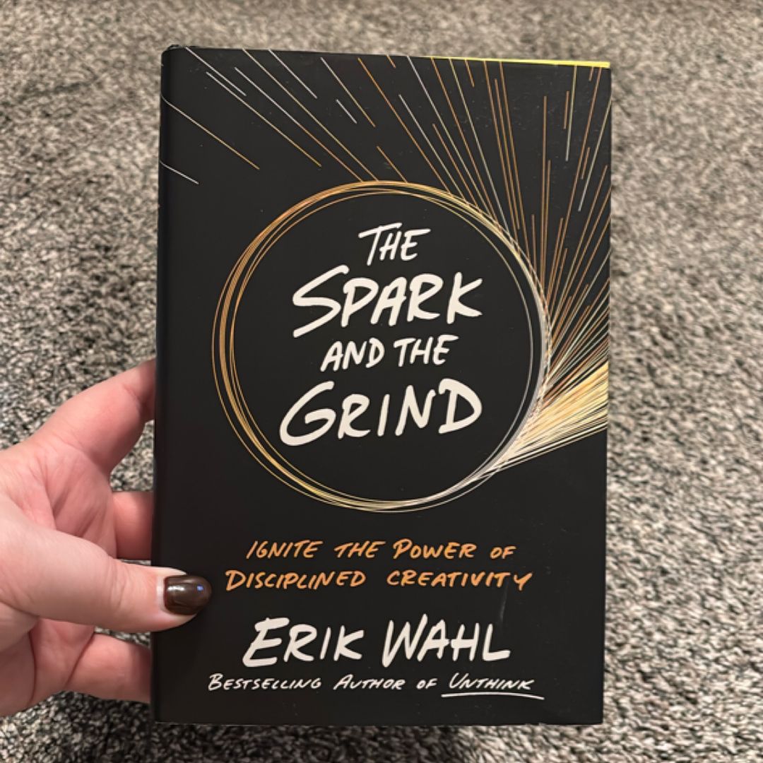 The Spark and the Grind