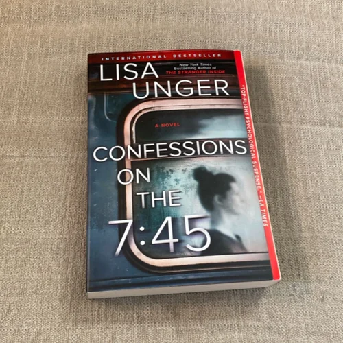 Confessions on the 7:45: a Novel