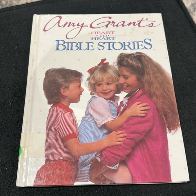 Amy Grant's Heart to Heart Bible Stories