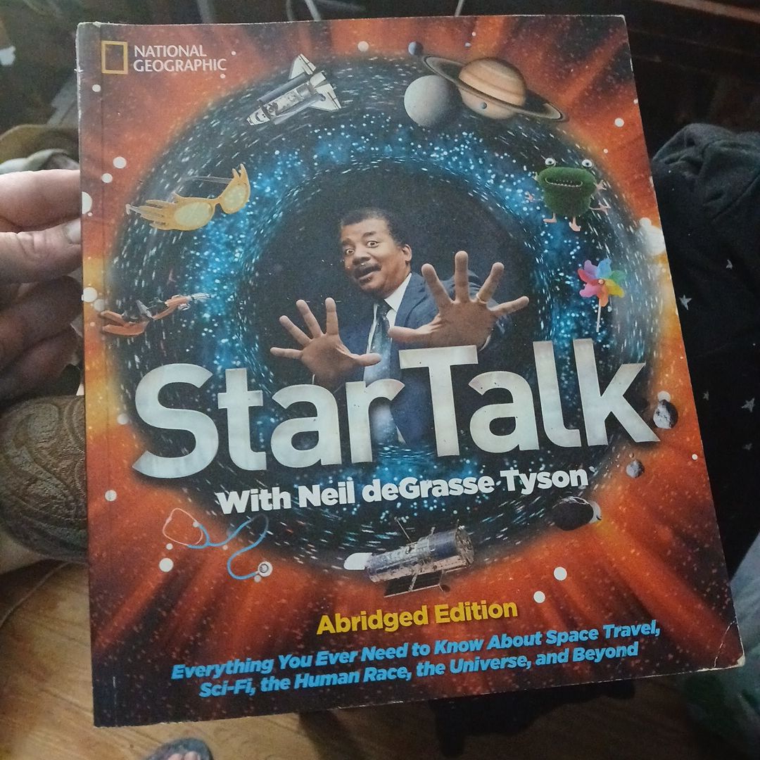 StarTalk Everything You Ever Need to Know about Space Travel, Sci-fi, the Human Race, the Universe, and Beyond
