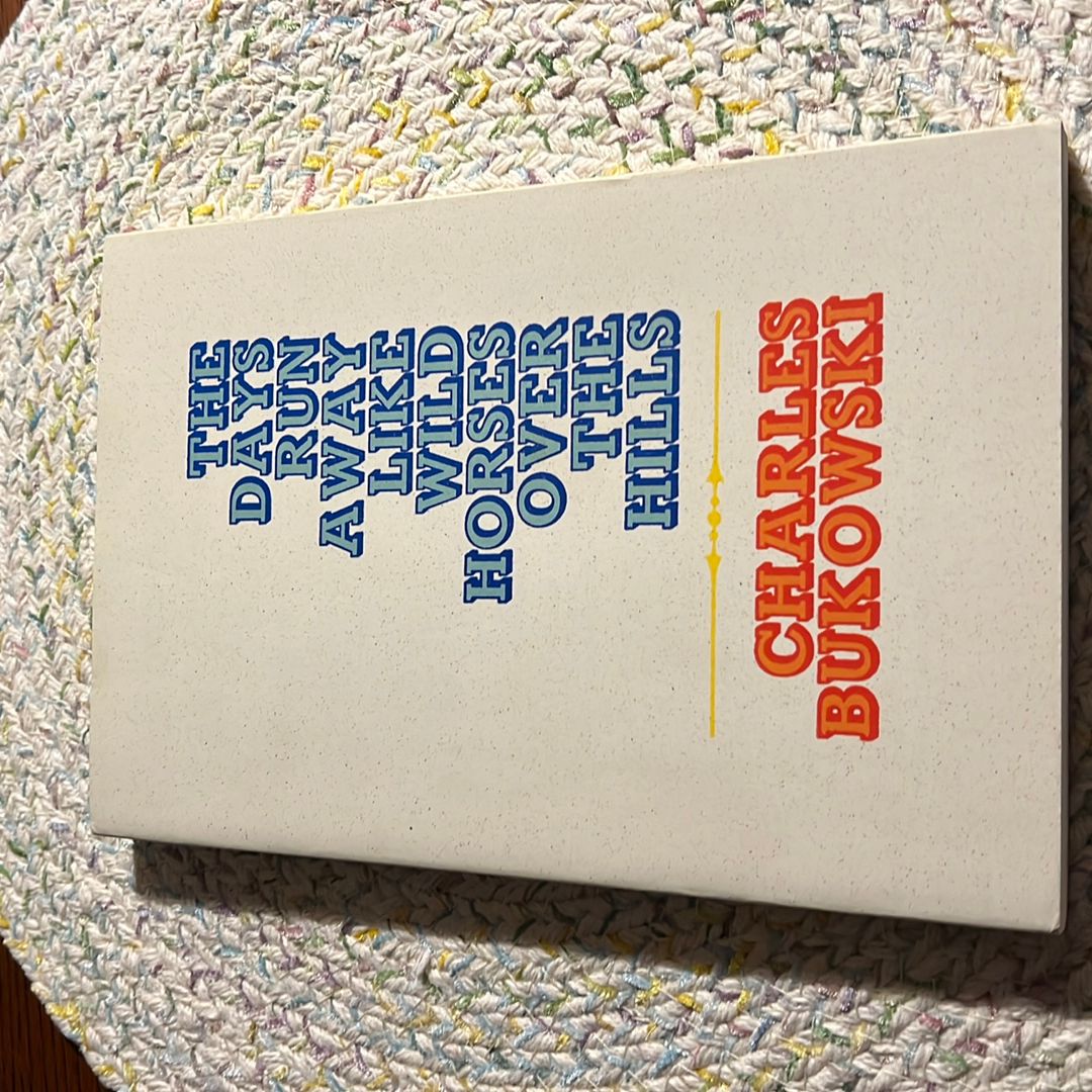 The Days Run Away Like Wild Horses