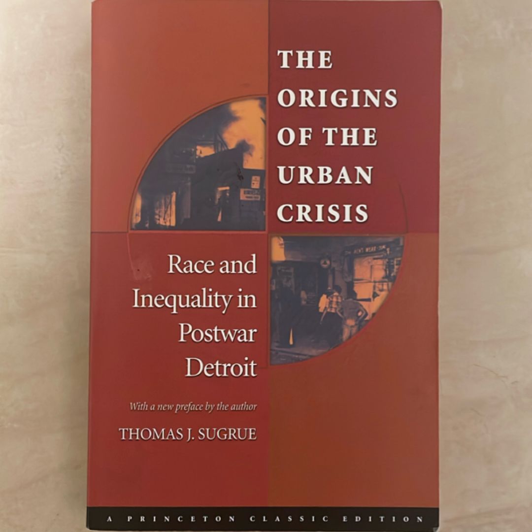 The Origins of the Urban Crisis