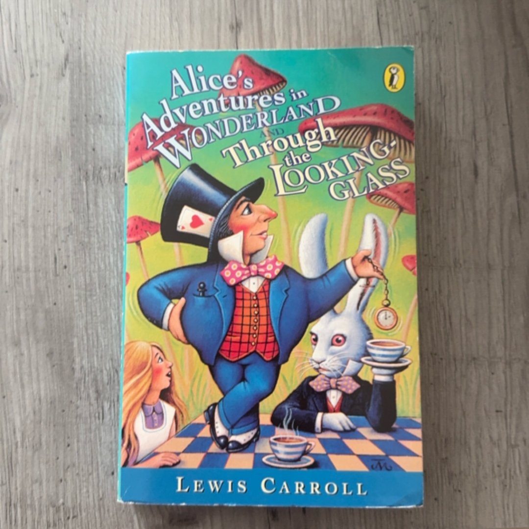 Alice's Adventures in Wonderland and Through the Looking-Glass