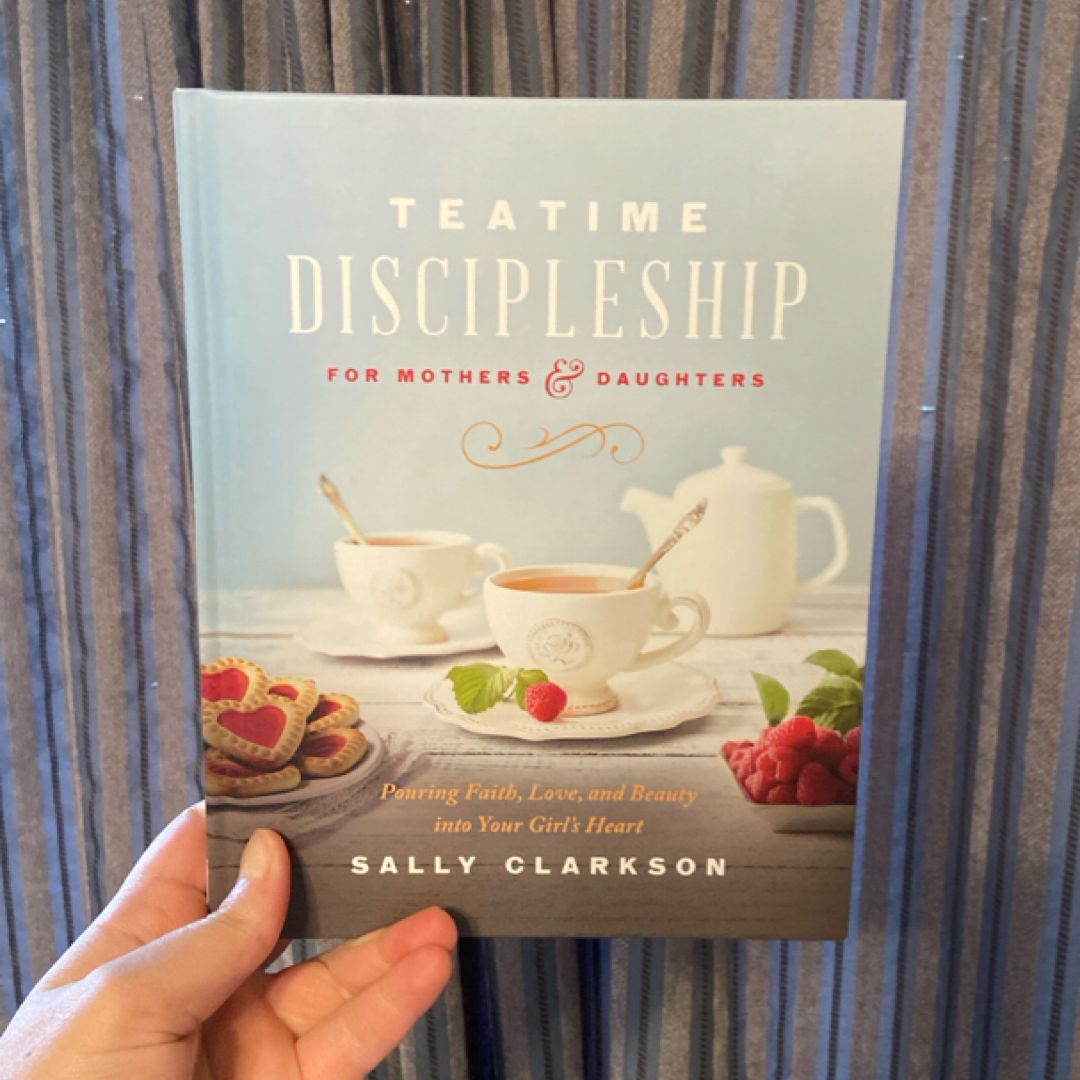 Teatime Discipleship for Mothers and Daughters