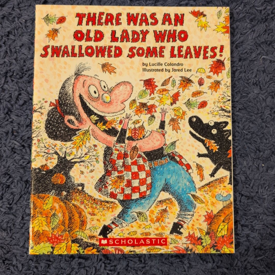 There Was an Old Lady Who Swallowed Some Leaves!