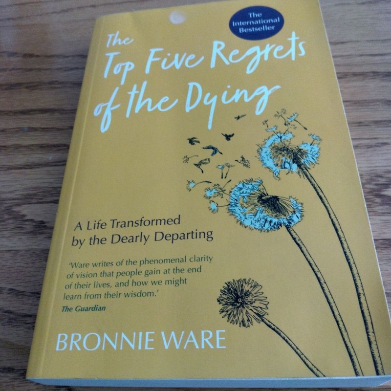 The Top Five Regrets of the Dying