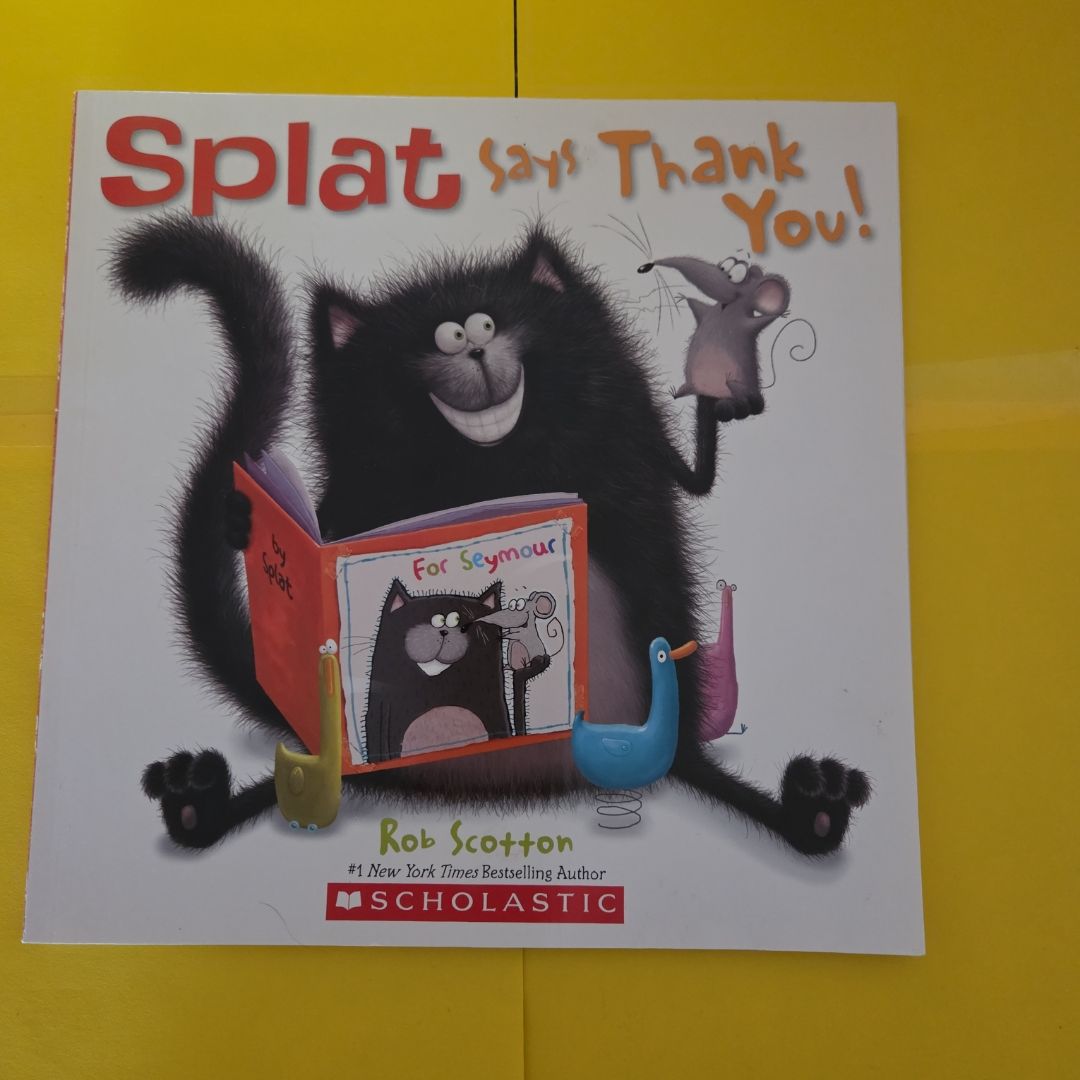 Splat Says Thank You! by Rob Scotton
