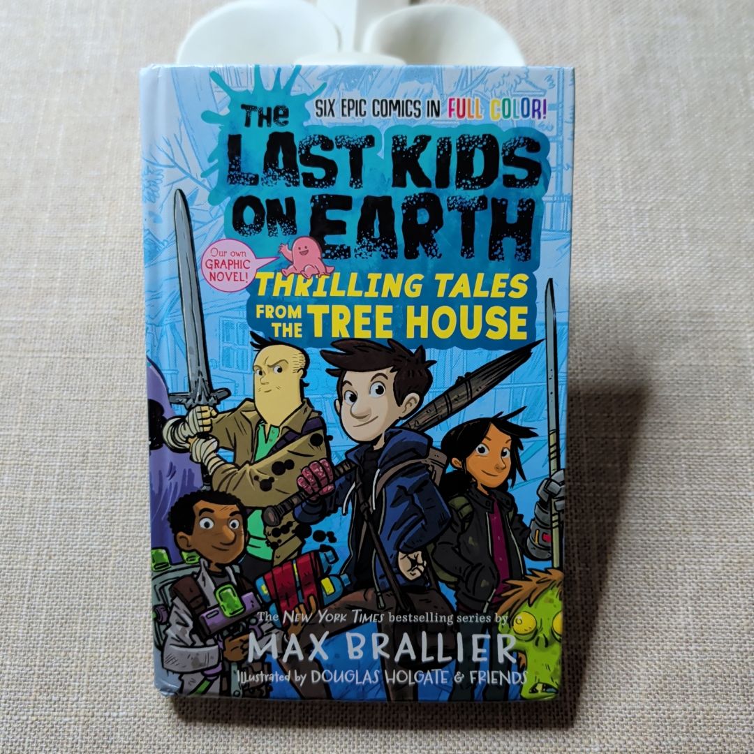 The Last Kids on Earth: Thrilling Tales from the Tree House