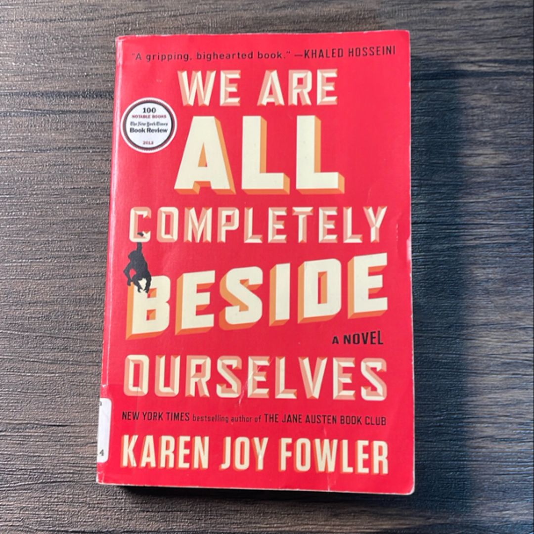 We Are All Completely Beside Ourselves