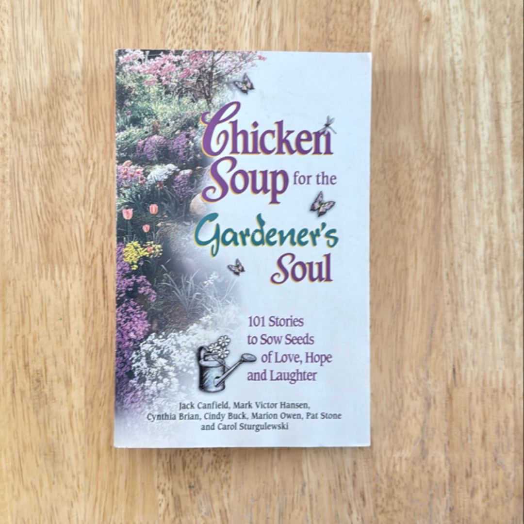 Chicken Soup for the Gardener's Soul