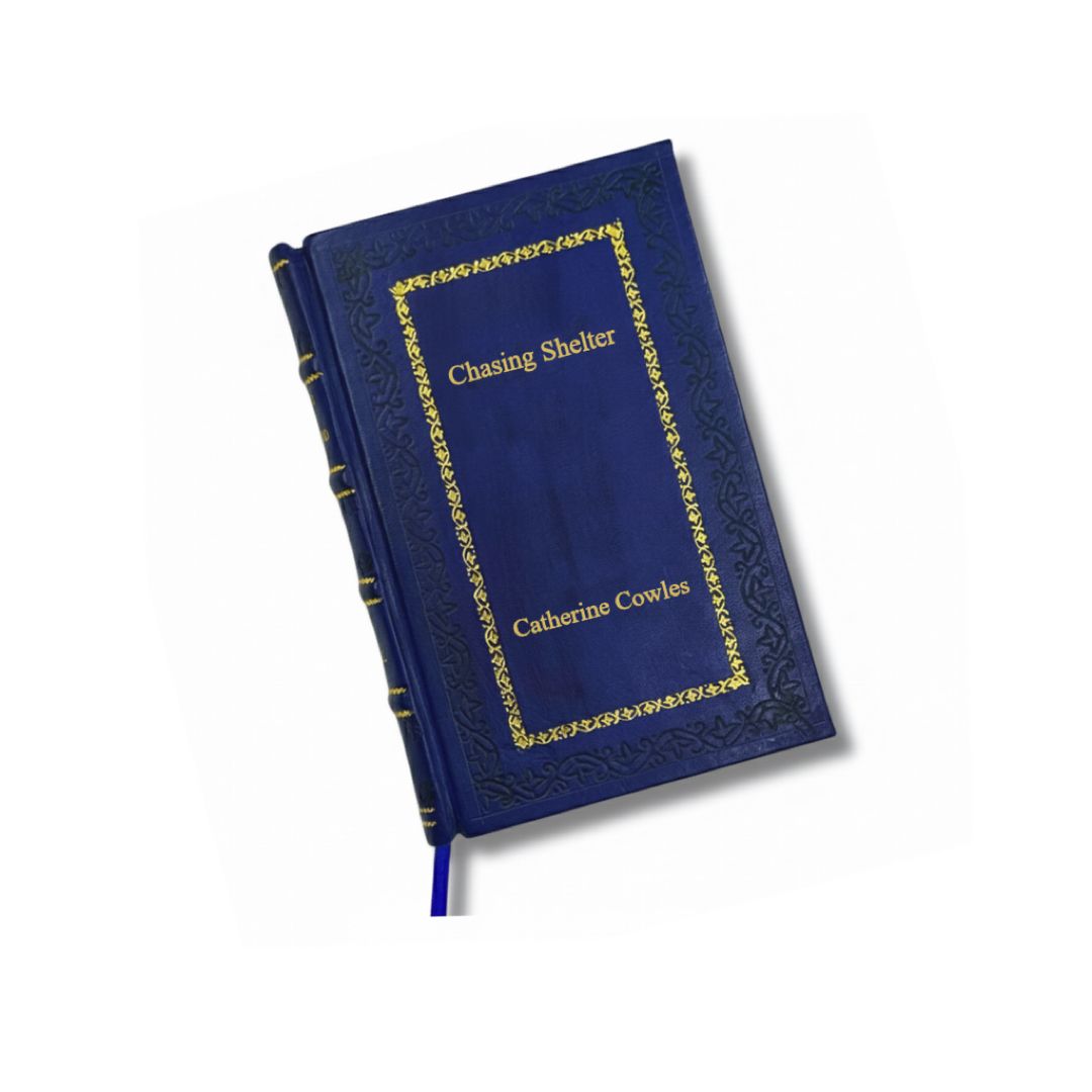 Chasing Shelter by Catherine Cowles Leather Bound Edition