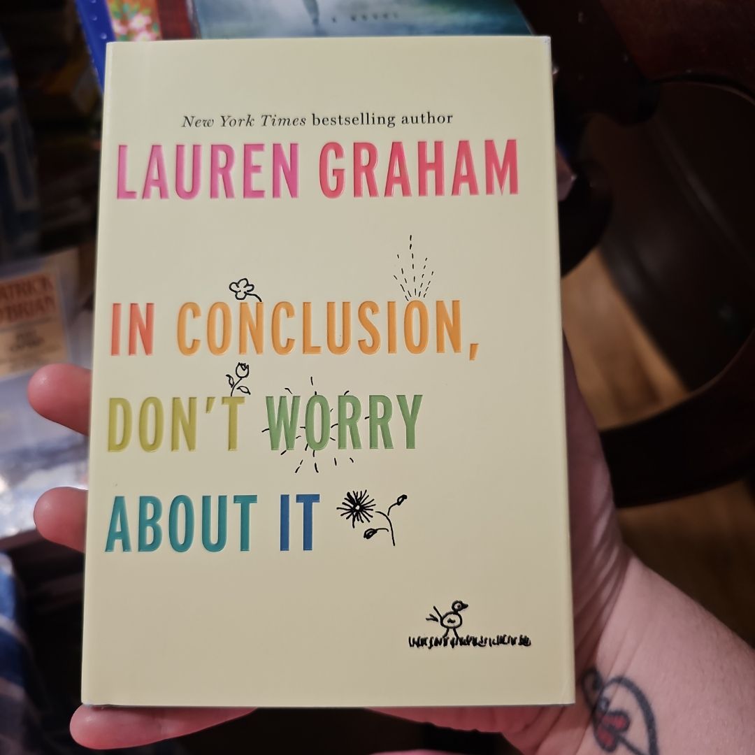 In Conclusion, Don't Worry about It