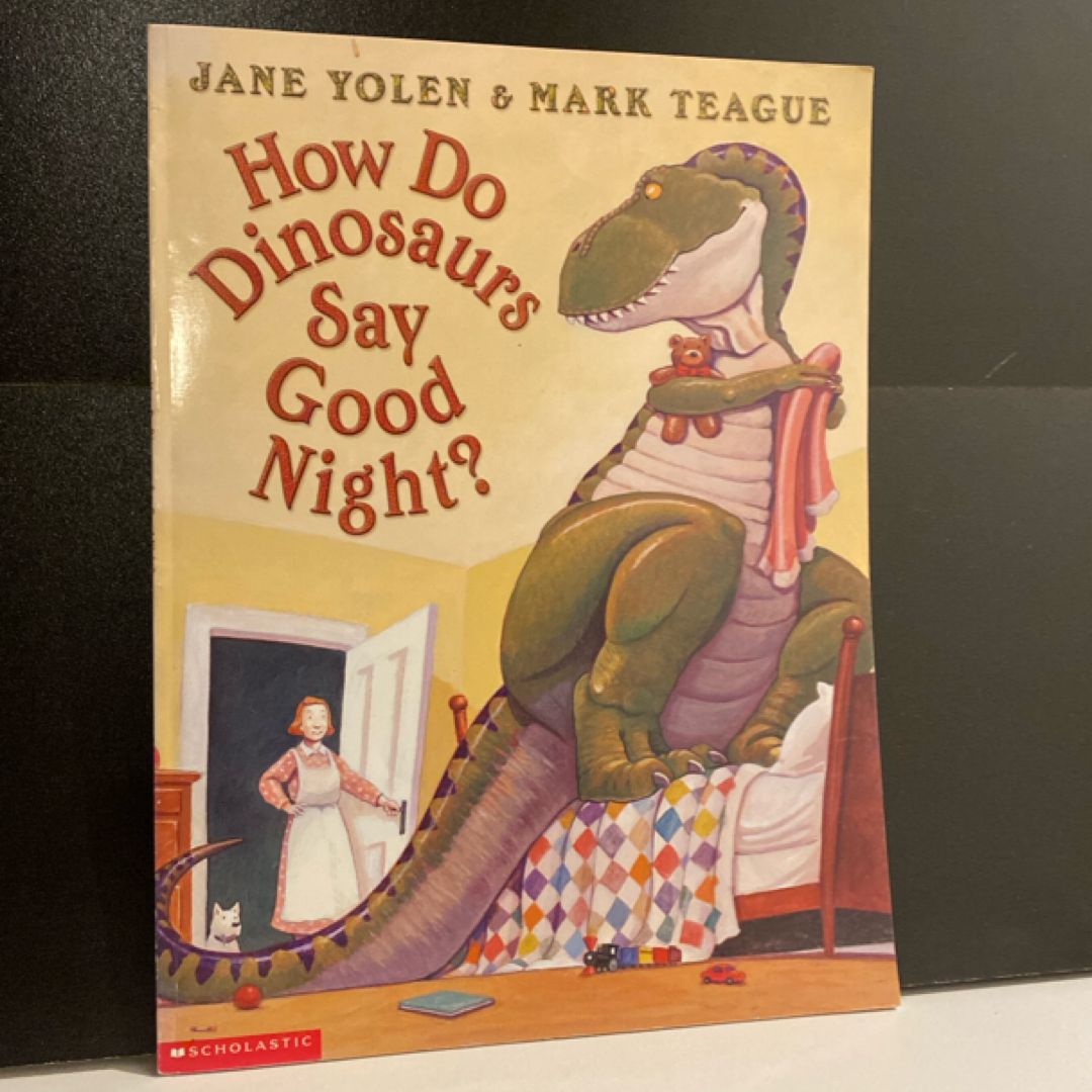 How Do Dinosaurs Say Good Night?