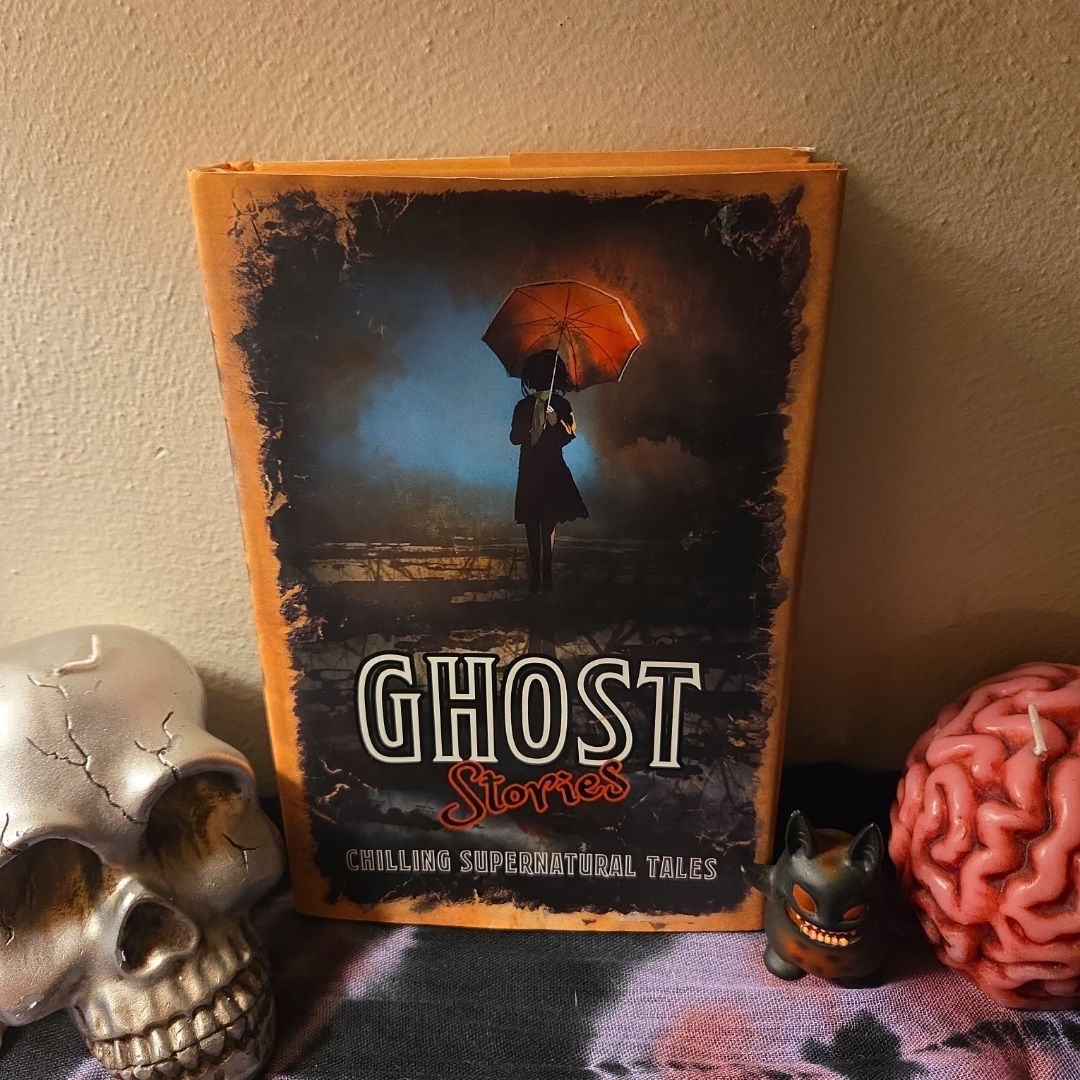 Ghost Stories Chilling Supernatural Tales