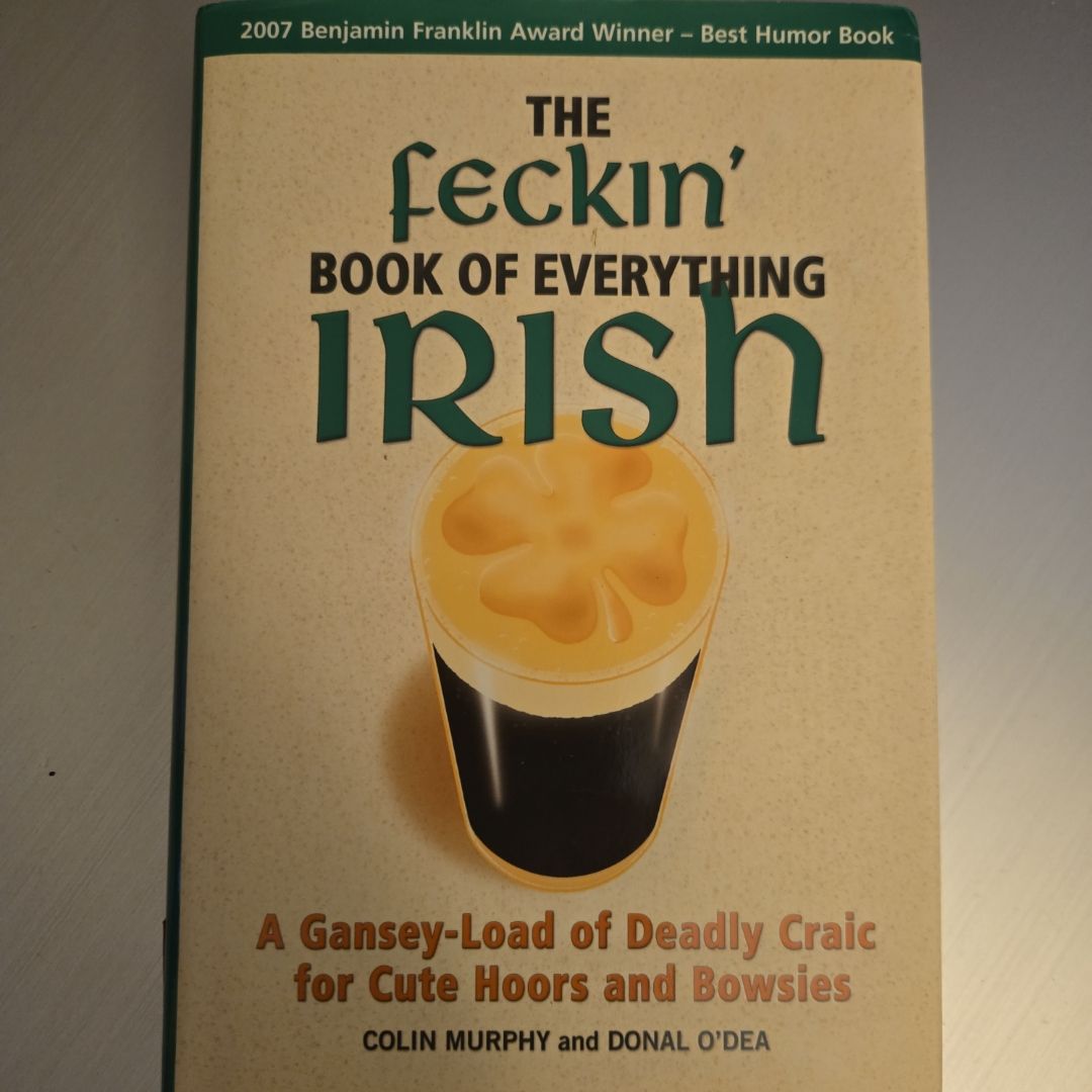 The Feckin' Book of Everything Irish