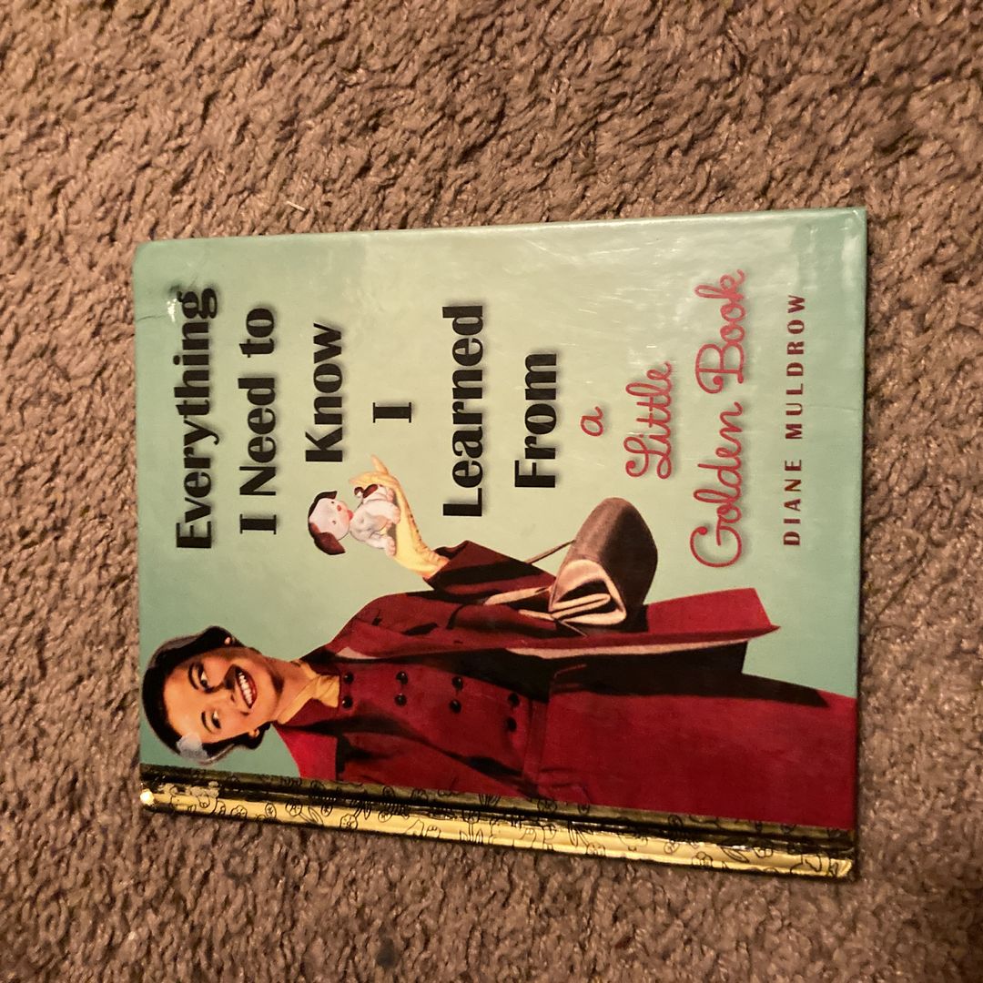 Everything I Need to Know I Learned from a Little Golden Book