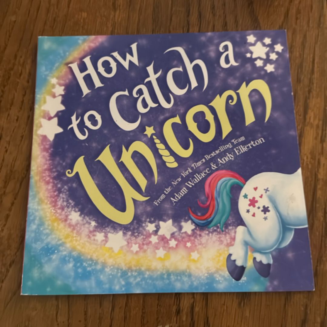 How to Catch a Unicorn