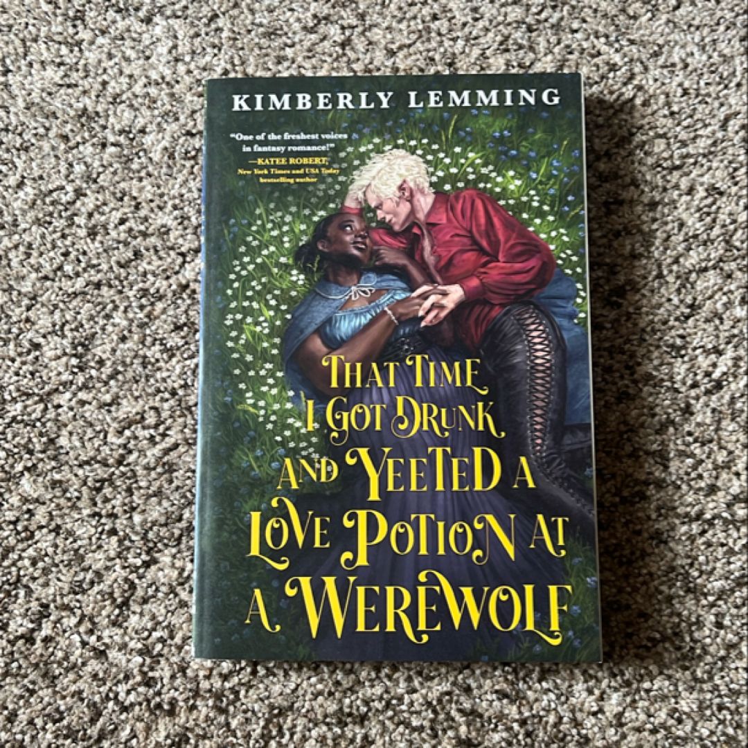 That Time I Got Drunk and Yeeted a Love Potion at a Werewolf