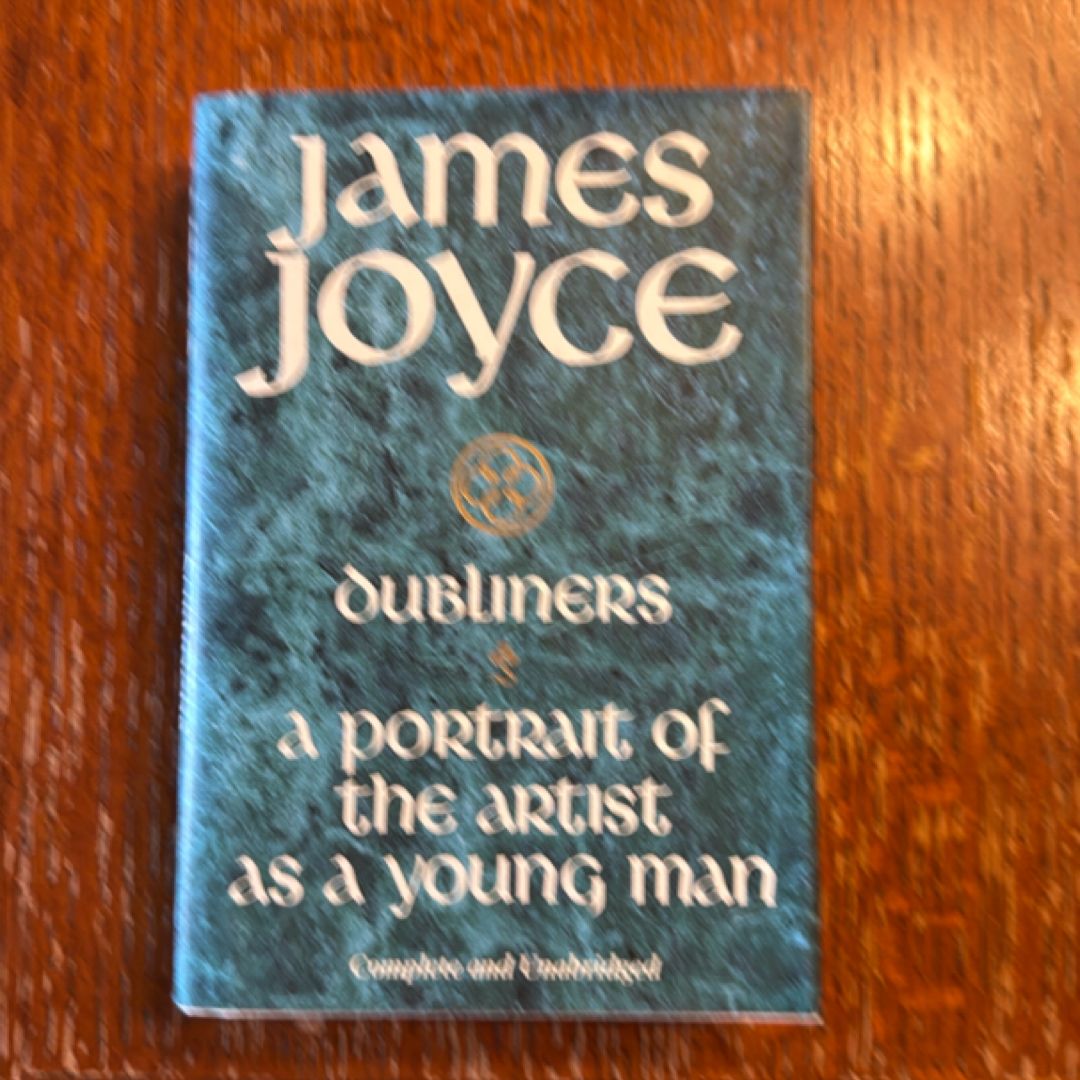 Dubliners ; A Portrait of the Artist as a Young Man